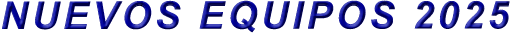 NUEVOS EQUIPOS 2025